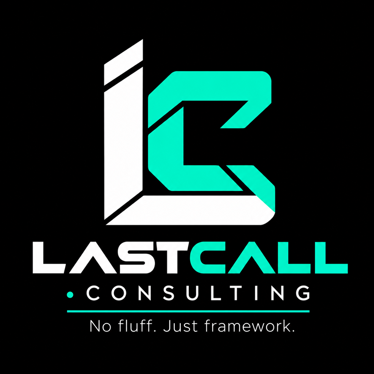 Last Call Consulting logo and the tagline No fluff. Just framework.